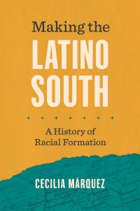 表紙画像: Making the Latino South 1st edition 9781469676050