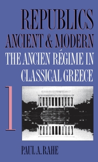 صورة الغلاف: Republics Ancient and Modern, Volume I 1st edition 9780807820216