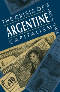 صورة الغلاف: The Crisis of Argentine Capitalism 1st edition 9780807818626