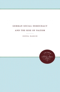 صورة الغلاف: German Social Democracy and the Rise of Nazism 1st edition 9780807857335