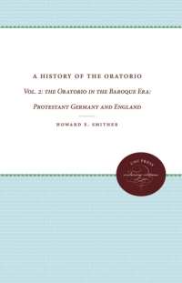 Cover image: A History of the Oratorio 1st edition 9780807837757