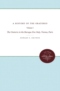 Cover image: A History of the Oratorio 1st edition 9780807812747