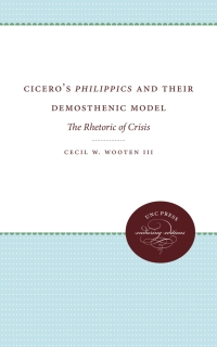 صورة الغلاف: Cicero's Philippics and Their Demosthenic Model 1st edition 9780807866429