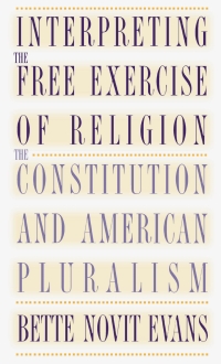 Imagen de portada: Interpreting the Free Exercise of Religion 1st edition 9780807846742