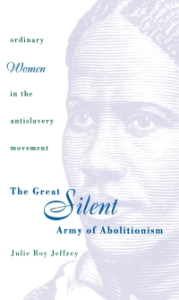 Imagen de portada: The Great Silent Army of Abolitionism 1st edition 9780807847411