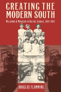 صورة الغلاف: Creating the Modern South 1st edition 9780807845455