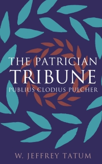 Cover image: The Patrician Tribune 1st edition 9780807824801