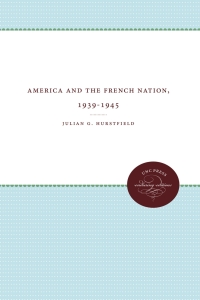 Cover image: America and the French Nation, 1939-1945 1st edition 9780807873885