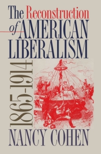 表紙画像: The Reconstruction of American Liberalism, 1865-1914 1st edition 9780807826706