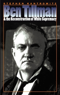Cover image: Ben Tillman and the Reconstruction of White Supremacy 1st edition 9780807848395