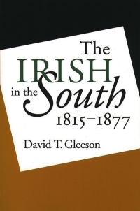 Imagen de portada: The Irish in the South, 1815-1877 1st edition 9780807826393