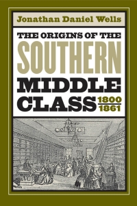 Cover image: The Origins of the Southern Middle Class, 1800-1861 1st edition 9780807855539