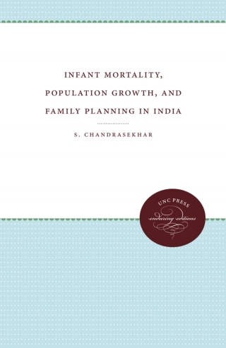 Cover image: Infant Mortality, Population Growth, and Family Planning in India 1st edition 9780807896358