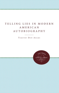 Imagen de portada: Telling Lies in Modern American Autobiography 1st edition 9780807859957