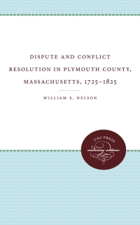 Imagen de portada: Dispute and Conflict Resolution in Plymouth County, Massachusetts, 1725-1825 1st edition 9780807897362