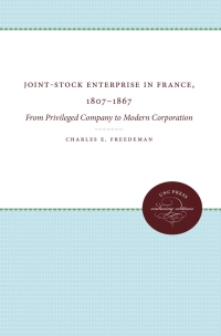 Imagen de portada: Joint-Stock Enterprise in France, 1807-1867 1st edition 9780807813591