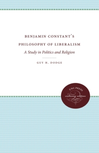 Imagen de portada: Benjamin Constant's Philosophy of Liberalism 1st edition 9780807814338