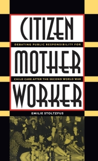 Cover image: Citizen, Mother, Worker 1st edition 9780807828120