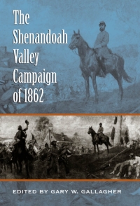 Omslagafbeelding: The Shenandoah Valley Campaign of 1862 1st edition 9780807857687
