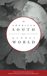 صورة الغلاف: The American South in a Global World 1st edition 9780807829240