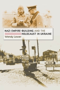 Imagen de portada: Nazi Empire-Building and the Holocaust in Ukraine 1st edition 9780807829608