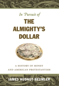 Cover image: In Pursuit of the Almighty's Dollar 1st edition 9781469614755
