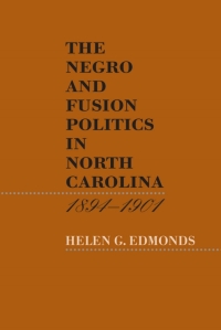 Omslagafbeelding: The Negro and Fusion Politics in North Carolina, 1894-1901 1st edition 9780807855492