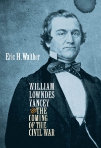 Omslagafbeelding: William Lowndes Yancey and the Coming of the Civil War 1st edition 9781469628424