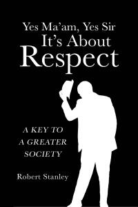 Imagen de portada: Yes Ma'am,  Yes Sir  It's About  Respect 9798891120136