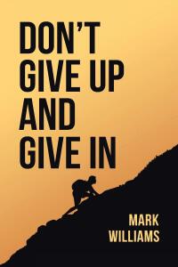 Imagen de portada: Don't Give Up and Give In 9798891120631