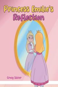 Imagen de portada: Princess Emilie's Reflection 9798891121874