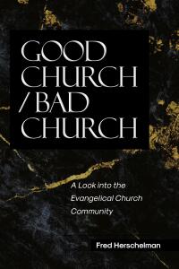 Cover image: Good Church / Bad Church 9798891123083