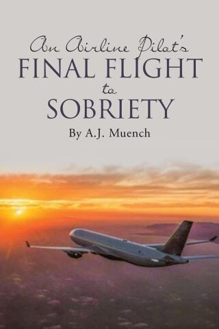 Cover image: An Airline Pilot's Final Flight to Sobriety 9798891124233