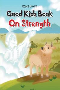 Cover image: Good Kids Book   On Strength 9798891125469