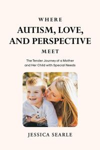 Cover image: Where Autism, Love, and Perspective Meet 9798891126114