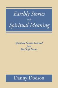 Cover image: Earthly Stories with Spiritual Meaning 9798891127821