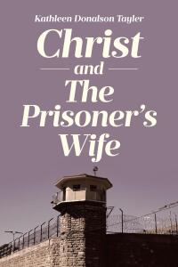 Cover image: Christ and The Prisoner's Wife 9798891129283