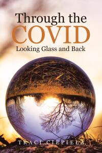 Omslagafbeelding: Through the COVID Looking Glass and Back 9798891129573