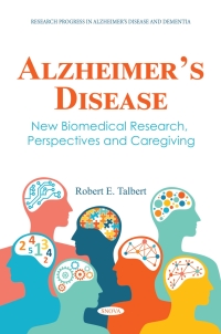 Cover image: Alzheimer’s Disease: New Biomedical Research, Perspectives and Caregiving 9798886978667