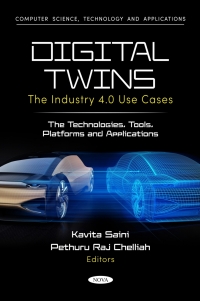 Cover image: Digital Twins: The Industry 4.0 Use Cases: The Technologies, Tools, Platforms and Applications 9798891130579