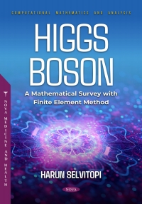 Cover image: Higgs Boson: A Mathematical Survey with Finite Element Method 9798886977851