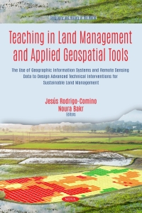 Cover image: Teaching in Land Management and Applied Geospatial Tools: The Use of Geographic Information Systems and Remote Sensing Data to Design Advanced Technical Interventions for Sustainable Land Management 9798891131941