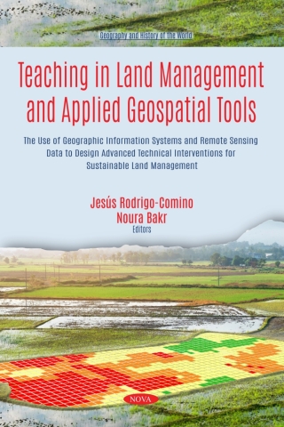 Imagen de portada: Teaching in Land Management and Applied Geospatial Tools: The Use of Geographic Information Systems and Remote Sensing Data to Design Advanced Technical Interventions for Sustainable Land Management 9798891131941