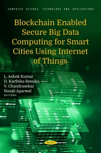 Cover image: Blockchain Enabled Secure Big Data Computing for Smart Cities Using Internet of Things 9798891132436