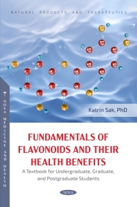 表紙画像: Fundamentals of Flavonoids and Their Health Benefits. A Textbook for Undergraduate, Graduate, and Postgraduate Students 9798891134577