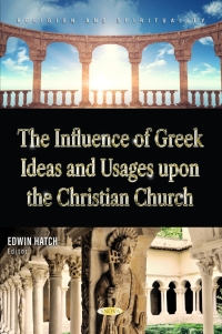 Cover image: The Influence of Greek Ideas and Usages upon the Christian Church 9798891135406