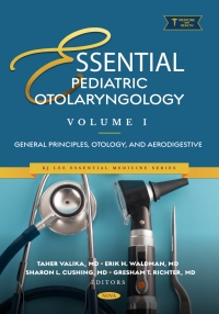 Cover image: Essential Pediatric Otolaryngology. Volume 1: General Principles, Otology, and Aerodigestive 9798891134027