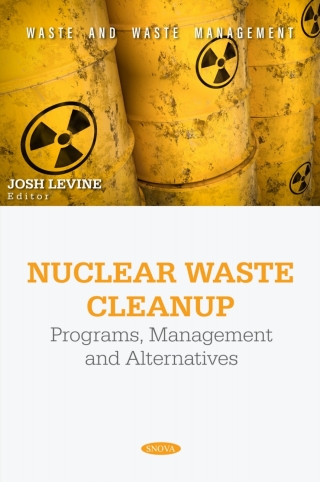 Cover image: Nuclear Waste Cleanup: Programs, Management and Alternatives 9798891137301