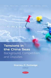 表紙画像: Tensions in the China Seas: Background, Competition and Disputes 9798891138902