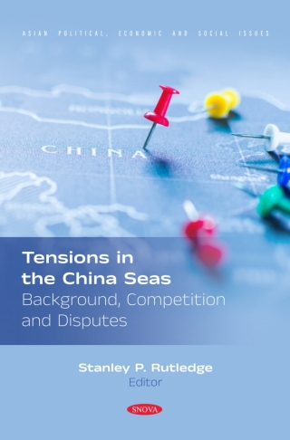 Cover image: Tensions in the China Seas: Background, Competition and Disputes 9798891138902